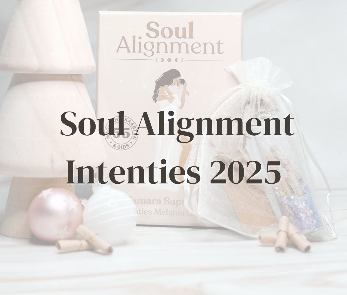 Soul Alignment Intenties 2025